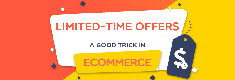 Limited-time offers - a good trick in ecommerce – Mageplaza