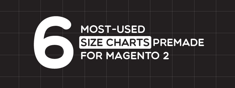 6 most-used Size Chart templates for Magento 2