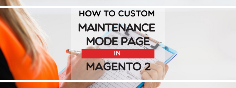 How to Custom Maintenance mode Page in Magento 2