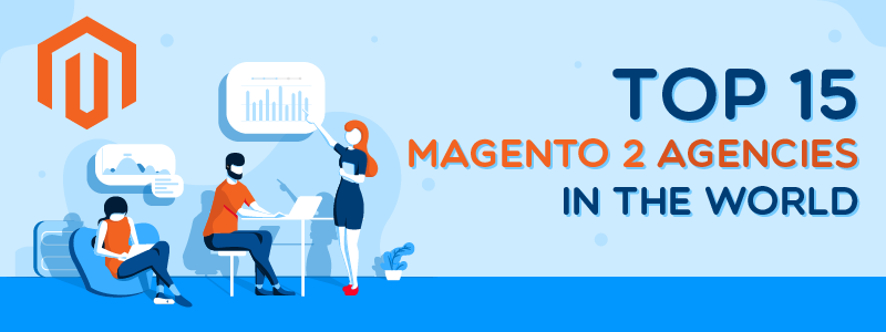 Top 16+ Best Magento Agency in 2025 & How to Choose The Right One